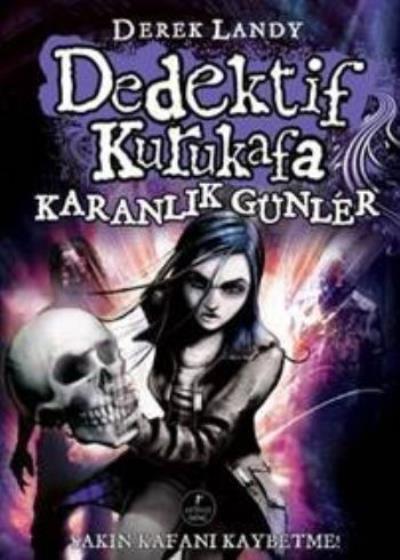 Dedektif Kurukafa - Karanlık Günler (Ciltli), Derek Landy