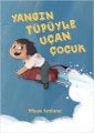 Yangın Tüpüyle Uçan Çocuk, Miyase Sertbarut