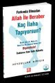 Farkında Olmadan Allah ile Beraber Kaç İlaha Tapıyorsun?