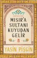 Mısır'a Sultanı Kuyudan Gelir, Yasin Pişgin