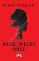 Kaybetmeden Önce, Orhan Özekinci, Profil Kitap