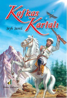 Kafkas Kartalı Şeyh Şamil, Ekrem Yeşilçayır, Damla Yayınevi