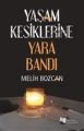 Yaşam Kesiklerine Yara Bandı, Melih Bozcan