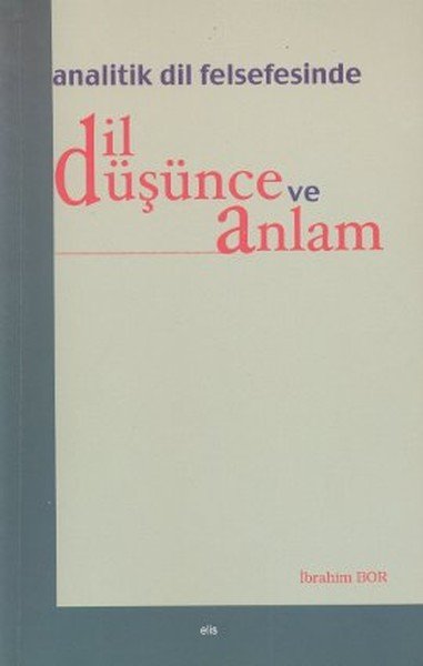 Analitik Dil Felsefesinde Dil Düşünce Ve Anlam, Elis Yayınları
