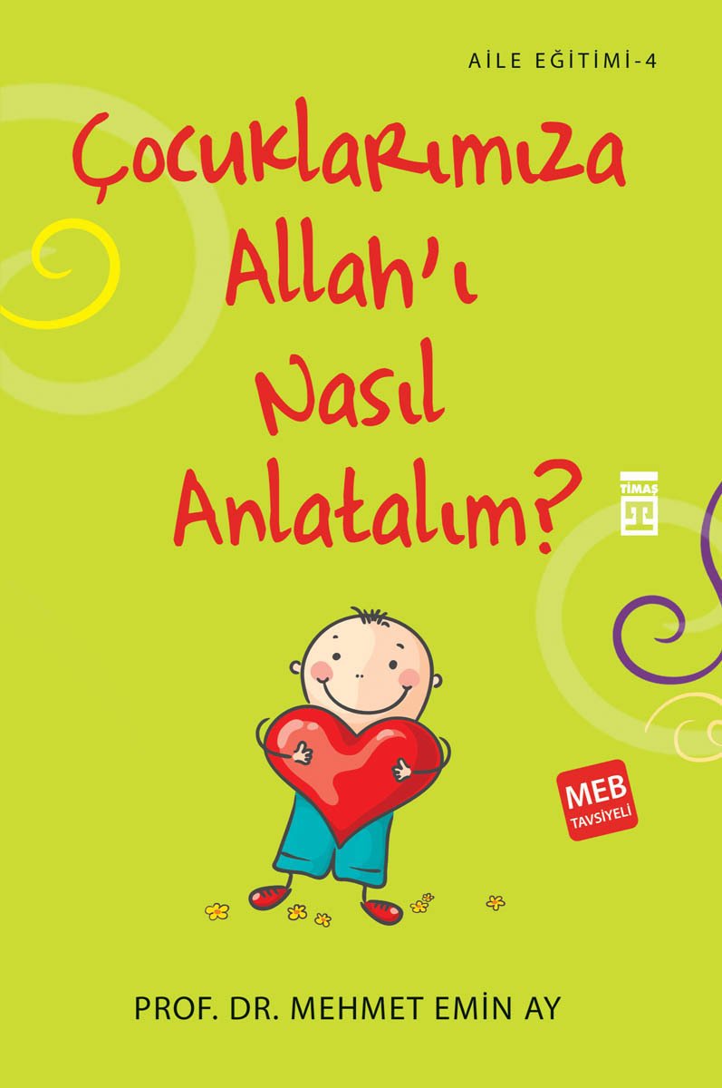 Çocuklarımıza Allahı Nasıl Anlatalım?, Mehmet Emin Ay