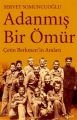 Adanmış Bir Ömür, Servet Somuncuoğlu