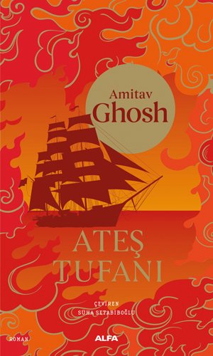 Ateş Tufanı, Amitav Ghosh