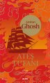 Ateş Tufanı, Amitav Ghosh