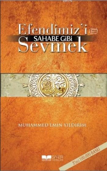 Efendimiz´İ Sahabe Gibi Sevmek (Cep Boy), Siyer Yayınları