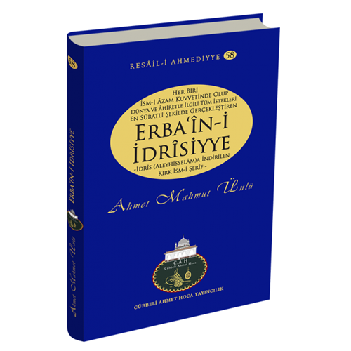 Erba'in-i İdrisiyye / Resail-i Ahmediyye-58 Ahmet Mahmut Ünlü
