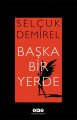 Başka Bir Yerde, Selçuk Demirel