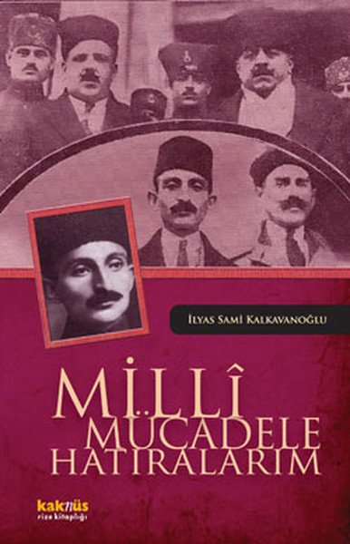 Milli Mücadele Hatıralarım, İlyas Sami Kalkavanoğlu