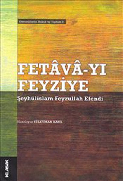 Fetava Yı Feyziye Şeyhülislam Feyzullah Efendi Osmanlılarda Hukuk ve Toplum 2