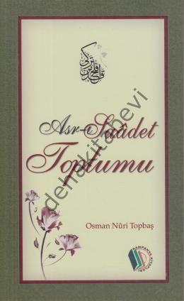 Asrı Saadet Toplumu, Osman Nuri Topbaş