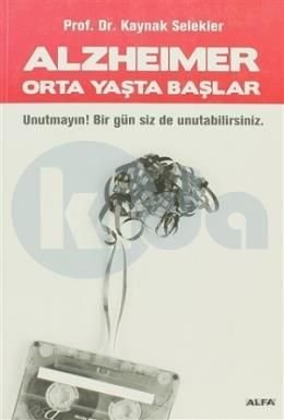 Alzheimer Orta Yaşta Başlar, Kaynak Selekler