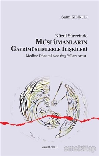 Nüzul Sürecinde Müslümanların Gayrimüslimlere İlişkileri-Medine Dönemi-, Ankara Okulu Yayınları