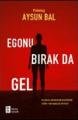 Egonu Bırak da Gel, Aysun Bal
