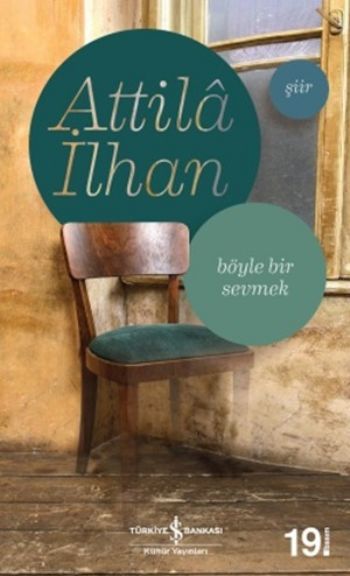 Böyle Bir Sevmek, Attila İlhan