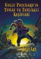 Gully Potchardın Tuhaf ve Tehlikeli Keşifleri, Julia Lee