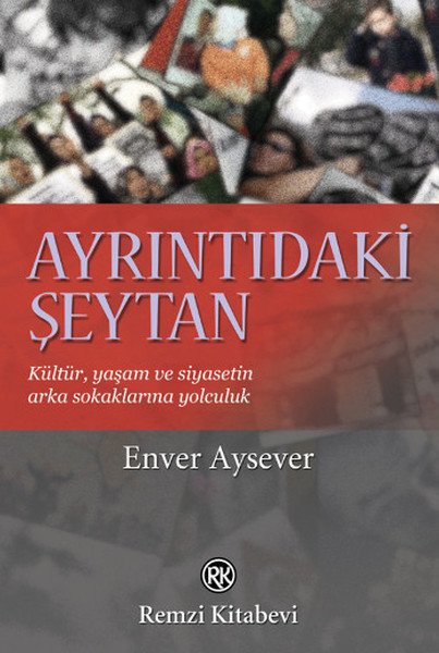 Ayrıntıdaki Şeytan, Enver Aysever, Remzi Kitabevi