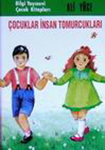 Çocuklar İnsan Tomurcukları, Ali Yüce