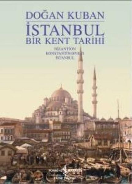 İstanbul Bir Kent Tarihi Ciltli, Doğan Kuban