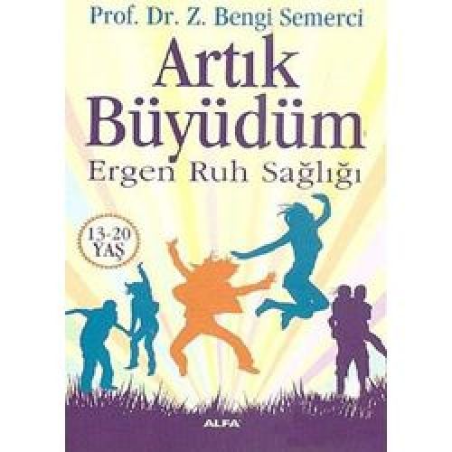 Artık Büyüdüm, Z. Bengi Semerci