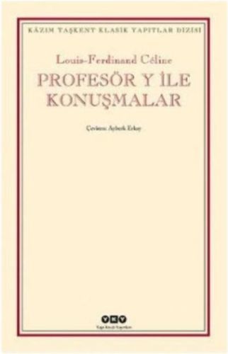 Profesör Y ile Konuşmalar, Louis Ferdinand Celine