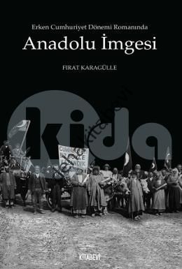 Erken Cumhuriyet Dönemi Romanında Anadolu İmgesi, Kolektif