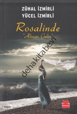 Rosalinde : Alman Gelin, Zühal İzmirli