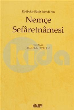 Ebubekir Ratib Efendi’nin Nemçe Sefaretnamesi, Abdullah Uçman
