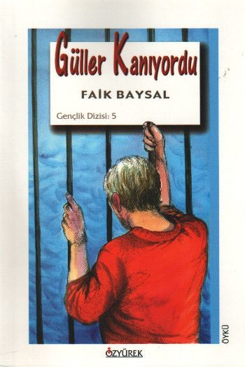 Güller Kanıyordu, Faik Baysal, Özyürek Yayınları