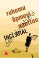 Ruhumu Öpmeyi Unuttun, İnci Aral