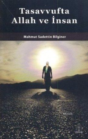 Tasavvufta Allah ve İnsan, Mahmut Sadettin Bilginer, H Yayınları