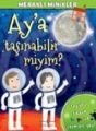 Meraklı Minikler - Ay'a Taşınabilir miyim?, İş Bankası Kültür Yayınları