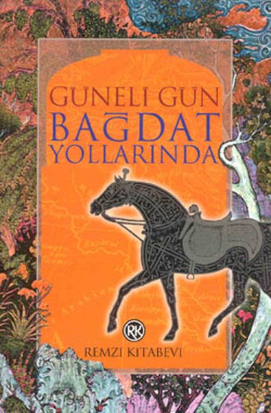 Bağdat Yollarında, Güneli Gün, Remzi Kitabevi