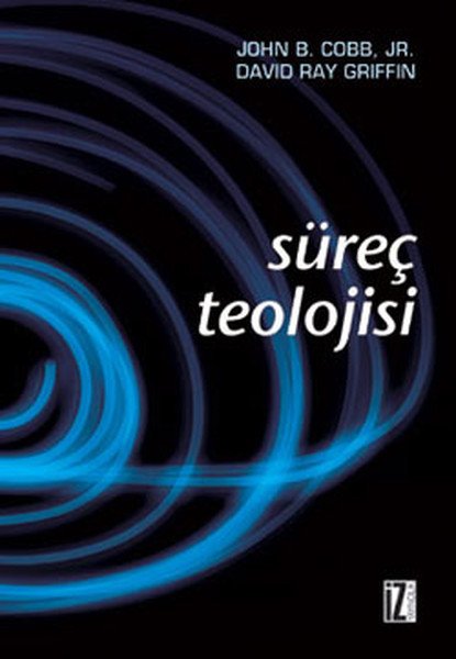 Süreç Teolojisi, John B.Cobb,Jr.Davit Raygrıffın
