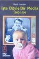 İşte Böyle Bir Meclis 1983 1991, Betül Uncular
