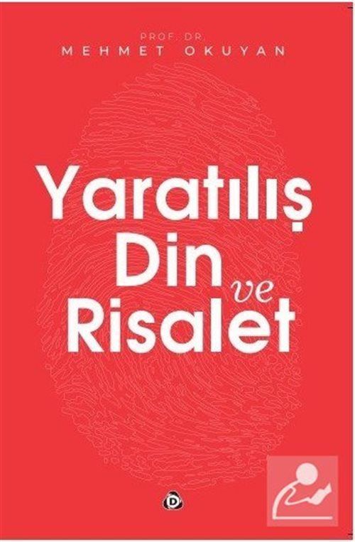 Yaratılış Din ve Risalet, Mehmet Okuyan, Düşün Yayıncılık