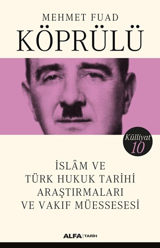 İslam ve Türk Hukuk Tarihi Araştırmaları ve Vakıf Müessesesi, Mehmet Fuad Köprülü