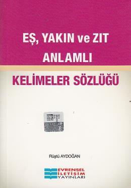 Eş ve Zıt Anlamlı Kelimeler Sözlüğü, RÜŞTÜ AYDOĞAN, Evrensel