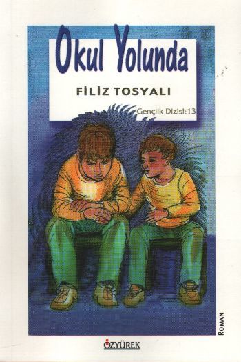 Okul Yolunda, Filiz Tosyalı, Özyürek Yayınları