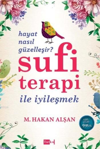 Sufi Terapi İle İyileşmek, M. Hakan Alşan, Tutku Yayınevi