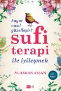 Sufi Terapi İle İyileşmek, M. Hakan Alşan, Tutku Yayınevi