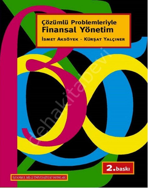 Çözümlü Problemleriyle Finansal Yönetim, İstanbul Bilgi Ünive