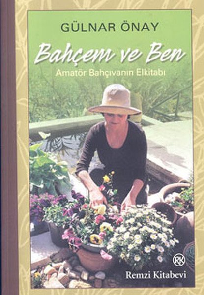 Bahçem ve Ben, Gülnar Önay, Remzi Kitabevi