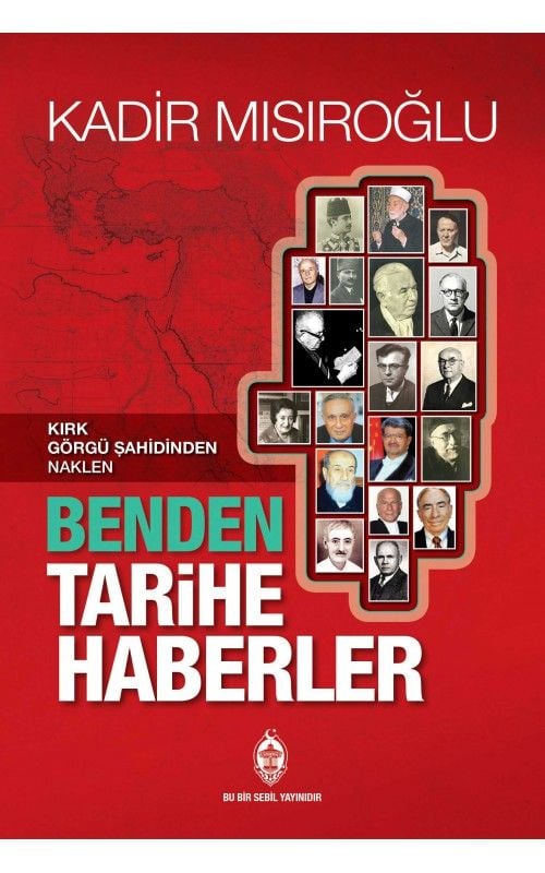 Benden Tarihe Haberler, Kadir Mısıroğlu, Sebil Yayınevi