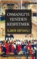 Osmanlıyı Yeniden Keşfetmek, İlber Ortaylı