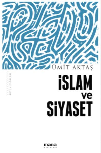 İslam Ve Siyaset, Mana Yayınları
