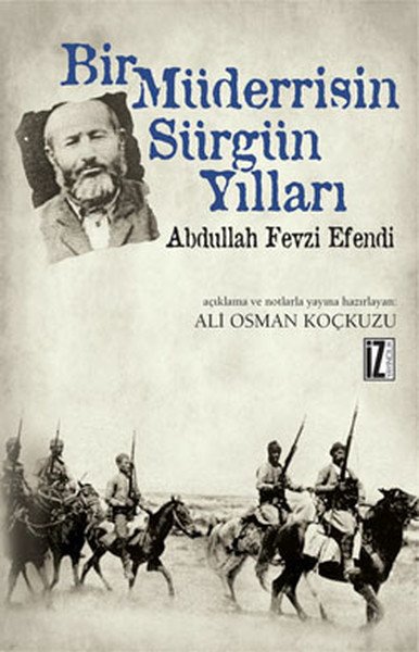 Bir Müderrisin Sürgün Yılları; Abdullah Fevzi Efendi - Ali Osman Koçkuzu